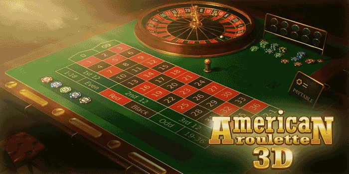 American-Roulette-3D-Pengalaman-Bermain-Kasino-Online-yang-Tak-Tertandingi