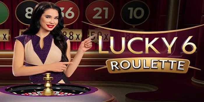 Lucky-6-Roulette-Strategi-Tersembunyi-Untuk-Memenangkan-Setiap-Putaran