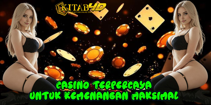 KITAB4D – Casino Terpercaya untuk Kemenangan Maksimal