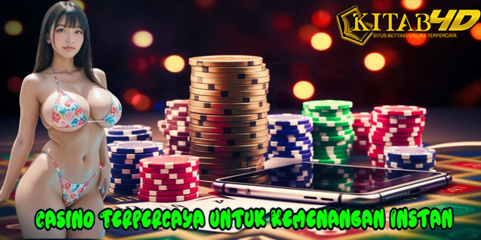 KITAB4D – Casino Terpercaya untuk Kemenangan Instan