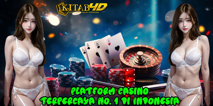 KITAB4D – Platform Casino Terpercaya No. 1 di Indonesia